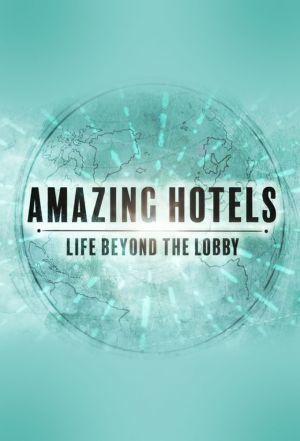 Amazing Hotels: Life Beyond the Lobby - Season 1