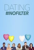 Dating #NoFilter - Season 1
