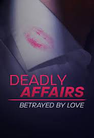 Deadly Affairs: Betrayed by Love - Season 1