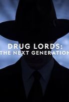 Drug Lords: The Next Generation - Season 1