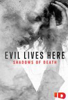 Evil Lives Here: Shadows of Death - Season 1