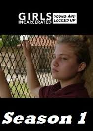 Girls Incarcerated - Season 1