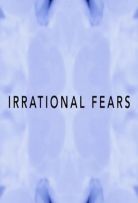 Irrational Fears - Season 1