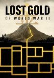 Lost Gold of World War II - Season 1