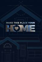 Make This Place Your Home - Season 1