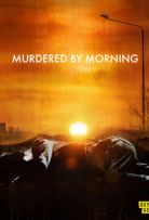 Murdered by Morning - Season 1