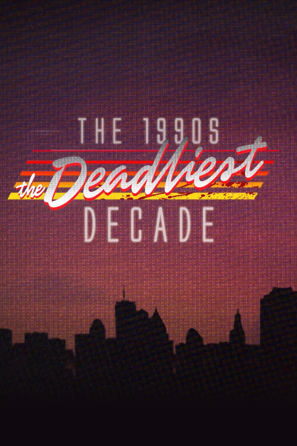 The 1990s: The Deadliest Decade - Season 1