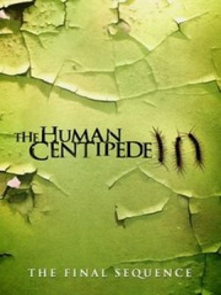 The Human Centipede Iii