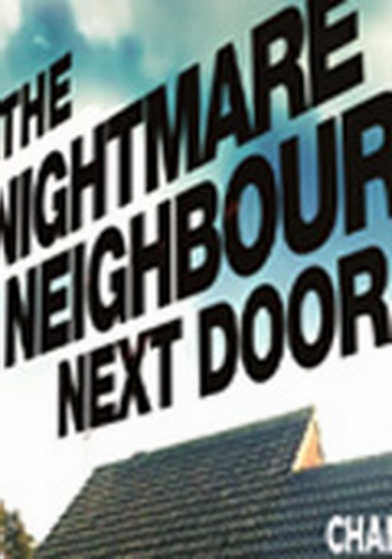 The Nightmare Neighbour Next Door - Season 7