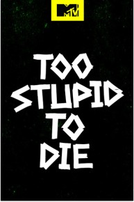 Too Stupid to Die - Season 1