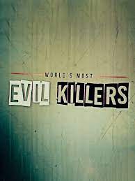 Worlds Most Evil Killers - Season 3